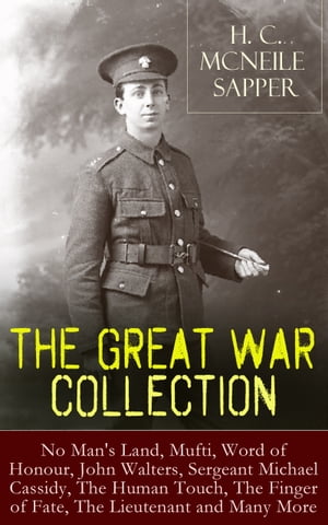 H. C. McNeile - The Great War Collection