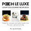 Pooch Le Luxe Luxury Dog Gourmet Recipe Book