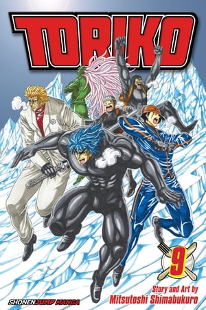 Toriko, Vol. 9 Battle Below Freezing!!