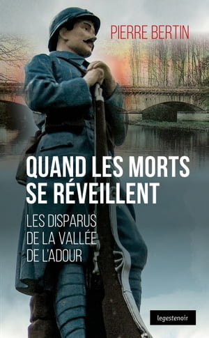 Quand les morts se reveillent Les disparus de la vall?e de l'AdourŻҽҡ[ Pierre Bertin ]