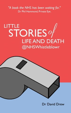 Little Stories of Life and Death @NHSWhistleblowr