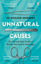 Unnatural Causes 'An absolutely brilliant book. I really recommend it, I don't often say that' Jeremy Vine, BBC Radio 2