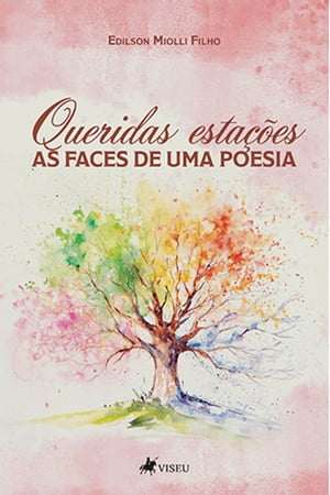 Queridas esta??es As faces de uma poesiaŻҽҡ[ Edilson Miolli Filho ]