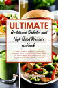 ultimate Gestational Diabetes and High Blood Pressure cookbook A Culinary Guide to Wellness: Lowering High Pregnancy Blood Sugar, Recipes Dietary Advice for Seniors, Newly Diagnosed Patients