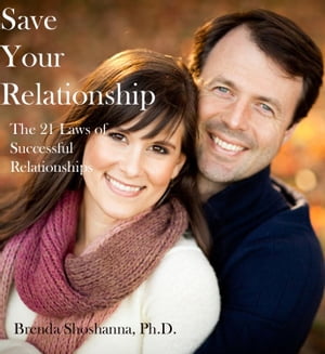 Save Your Relationship: The 21 Laws of Successful Relationships