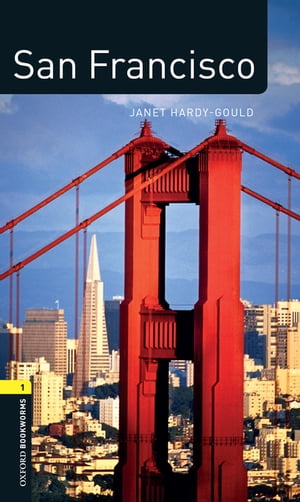 San Francisco Level 1 Factfiles Oxford Bookworms Library【電子書籍】[ Janet Hardy-Gould ]