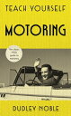 Teach Yourself Motoring The perfect Father's Day Gift for 2018【電子書籍】[ Dudley Nob...