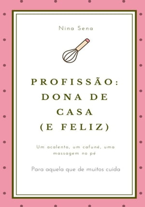 Profissão: Dona De Casa E Feliz