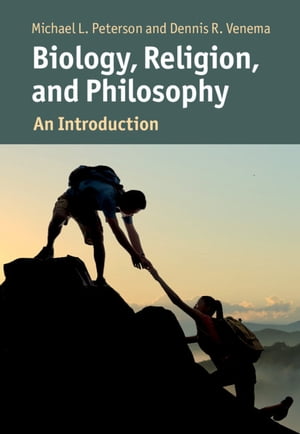 Biology, Religion, and Philosophy An Introduction【電子書籍】 Michael Peterson
