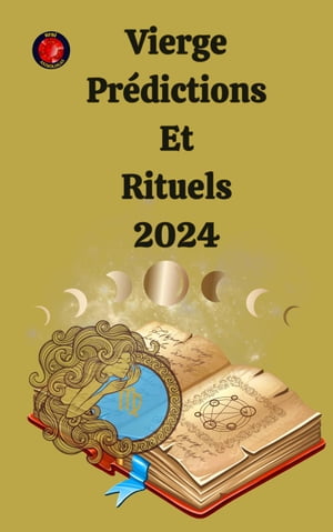 Vierge Pr?dictions Et Rituels 2024【電子書籍】[ Alina A Rubi ]