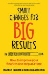 Small Changes for Big Results How to improve your finances one step at a time【電子書籍】[ Warren Ingram ]