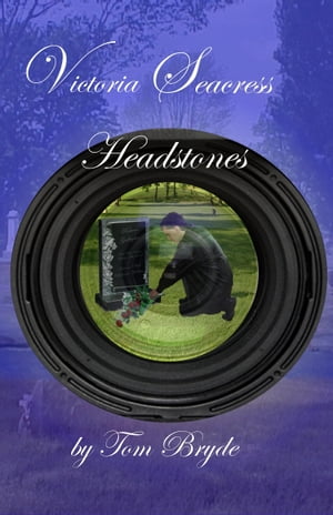 Victoria Seacress: Headstones