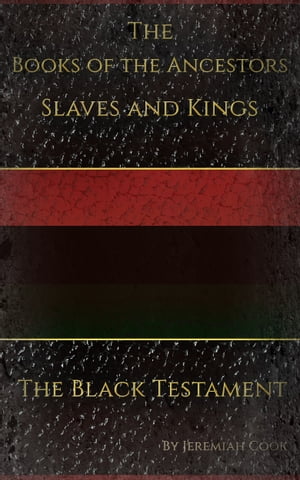 The Books of the Ancestors. Slaves and Kings. The Black Testament. The Book of Revolutions