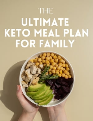 ŷKoboŻҽҥȥ㤨The Ultimate Keto Meal Plan For Family Easy and Delicious Low-Carb Recipes for Healthy Eating at HomeŻҽҡ[ Charles Manson ]פβǤʤ487ߤˤʤޤ
