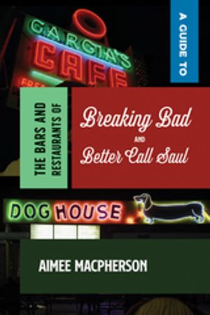 A Guide to the Bars and Restaurants of Breaking Bad and Better Call Saul