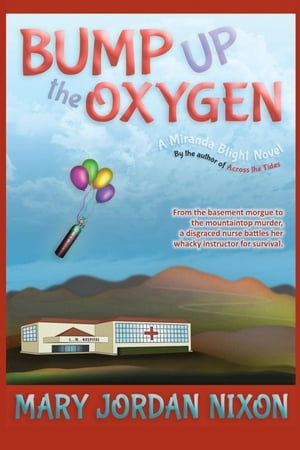 Bump up the Oxygen A Miranda Blight Novel【電