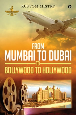 FROM MUMBAI TO DUBAI TO BOLLYWOOD TO HOLLYWOOD