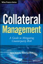 Collateral Management A Guide to Mitigating Counterparty Risk【電子書籍】 Michael Simmons