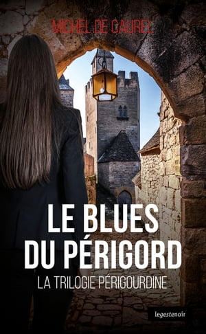 Le blues du P?rigord PolarŻҽҡ[ Michel de Caurel ]