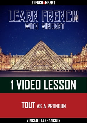 ŷKoboŻҽҥȥ㤨Learn French with Vincent - 1 video lesson - TOUT as a pronounŻҽҡ[ Vincent Lefrancois ]פβǤʤ162ߤˤʤޤ