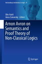 Arnon Avron on Semantics and Proof Theory of Non-Classical Logics【電子書籍】