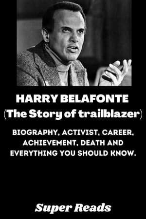 Harry Belafonte (The Story of trailblazer)