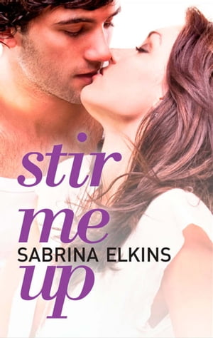 Stir Me Up (New Adult Contemporary Romance)【電子書籍】[ Sabrina Elkins ]