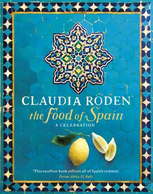 The Food of Spain【電子書籍】 Claudia Roden