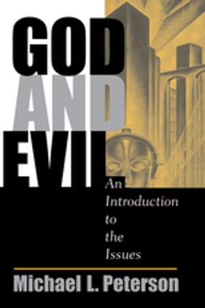 God And Evil An Introduction To The Issues【電子書籍】[ Michael L Peterson ]
