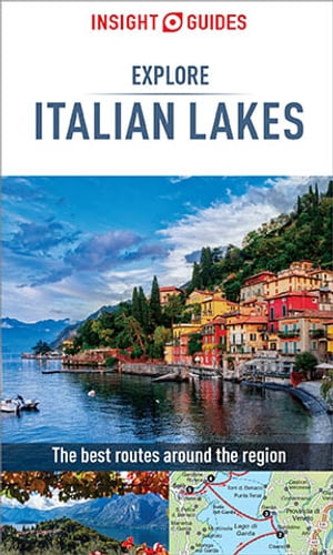 Insight Guides Explore Italian Lakes (Travel Guide eBook)【電子書籍】[ Insight Guides ]