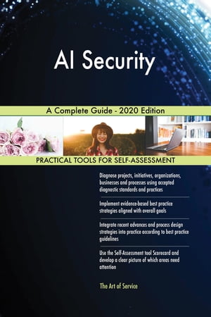 AI Security A Complete Guide - 2020 Edition【電子書籍】[ Gerardus Blokdyk ]