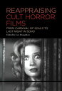Reappraising Cult Horror Films From Carnival of Souls to Last Night in Soho【電子書籍】