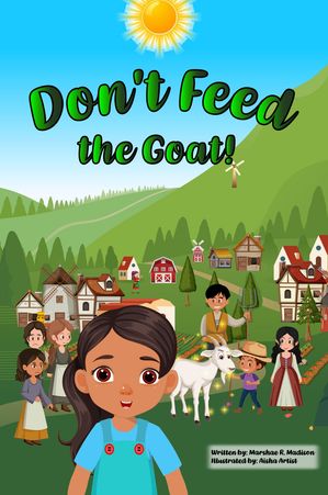Don't Feed The Goat【電子書籍】[ Marshae Renae Madison ]