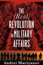 The (Real) Revolution in Military Affairs【電子書籍】 Andrei Martyanov