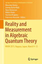 Reality and Measurement in Algebraic Quantum Theory NWW 2015, Nagoya, Japan, March 9-13【電子書籍】