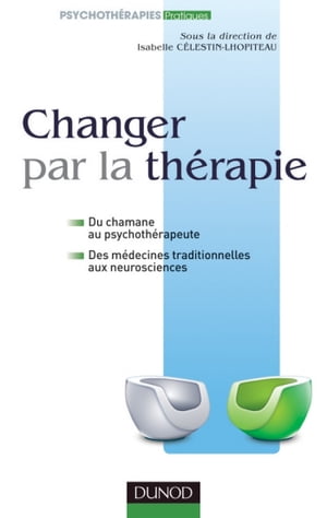 Changer par la th?rapie du chamane au psychoth?rapeute