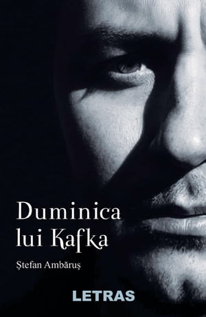 Duminica Lui KafkaŻҽҡ[ Stefan Ambarus ]