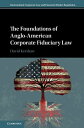 The Foundations of Anglo-American Corporate Fiduciary Law【電子書籍】 David Kershaw