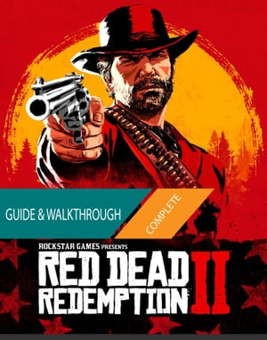 ŷKoboŻҽҥȥ㤨Red Dead Redemption 2: The Complete Guide & WalkthroughŻҽҡ[ Tam Ha ]פβǤʤ1,139ߤˤʤޤ