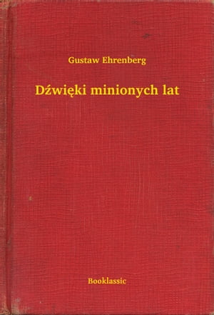 D?wi?ki minionych latŻҽҡ[ Gustaw Ehrenberg ]