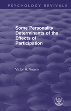 Some Personality Determinants of the Effects of Participation