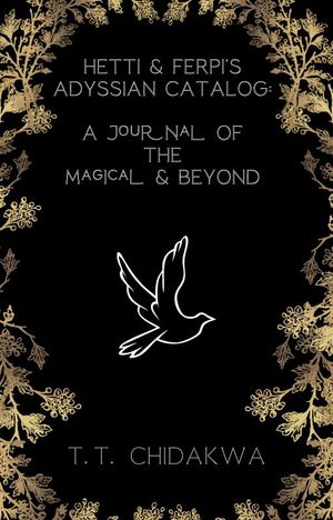 Hetti and Ferpi's Adyssian Catalog; A Journal of the Magical and Beyond Unillustrated Edition【..