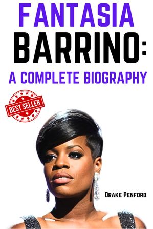 Fantasia Barrino: A Complete Biography