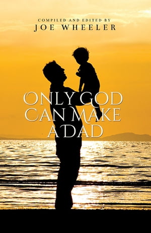 Only God Can Make A Dad