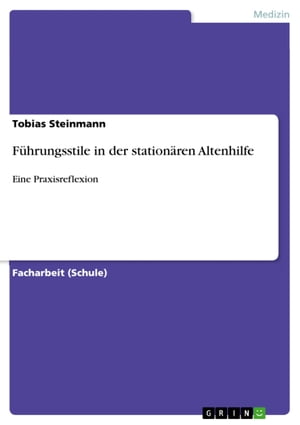 Führungsstile in der stationären Altenhilfe