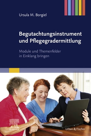 Begutachtungsinstrument und Pflegegradermittlung