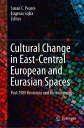 Cultural Change in East-Central European and Eurasian Spaces Post-1989 Revisions and Re-imaginings