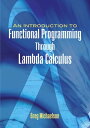 An Introduction to Functional Programming Through Lambda Calculus【電子書籍】 Greg Michaelson