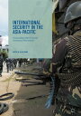 International Security in the Asia-Pacific Transcending ASEAN towards Transition...