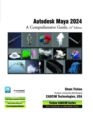 Autodesk Maya 2024: A Comprehensive Guide, 15th Edition